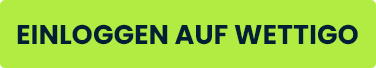 Grüne Schaltfläche mit der Aufschrift Einloggen auf Wettigo Wetten